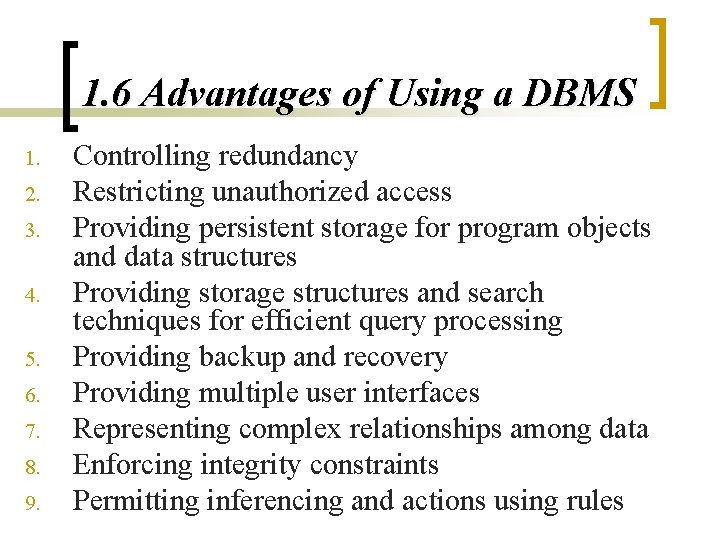 1. 6 Advantages of Using a DBMS 1. 2. 3. 4. 5. 6. 7.
