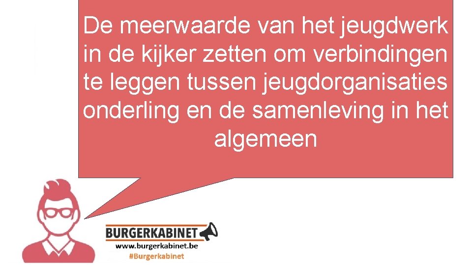 De meerwaarde van het jeugdwerk in de kijker zetten om verbindingen te leggen tussen