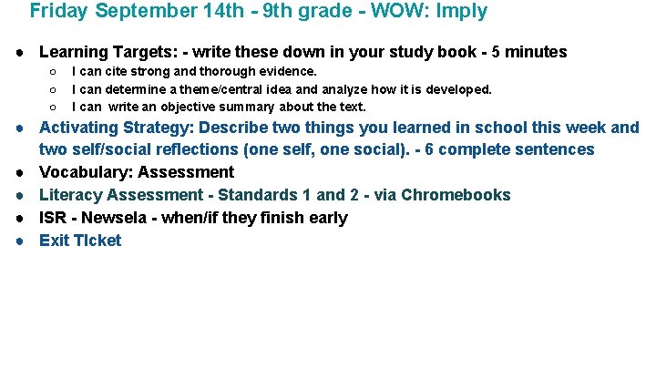 Friday September 14 th - 9 th grade - WOW: Imply ● Learning Targets: