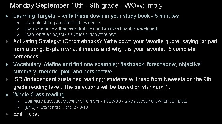 Monday September 10 th - 9 th grade - WOW: imply ● Learning Targets: