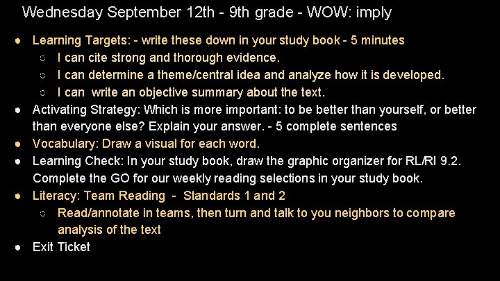 Wednesday September 12 th - 9 th grade - WOW: imply ● Learning Targets: