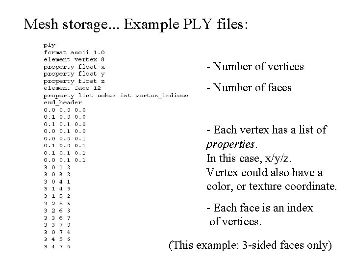Mesh storage. . . Example PLY files: - Number of vertices - Number of