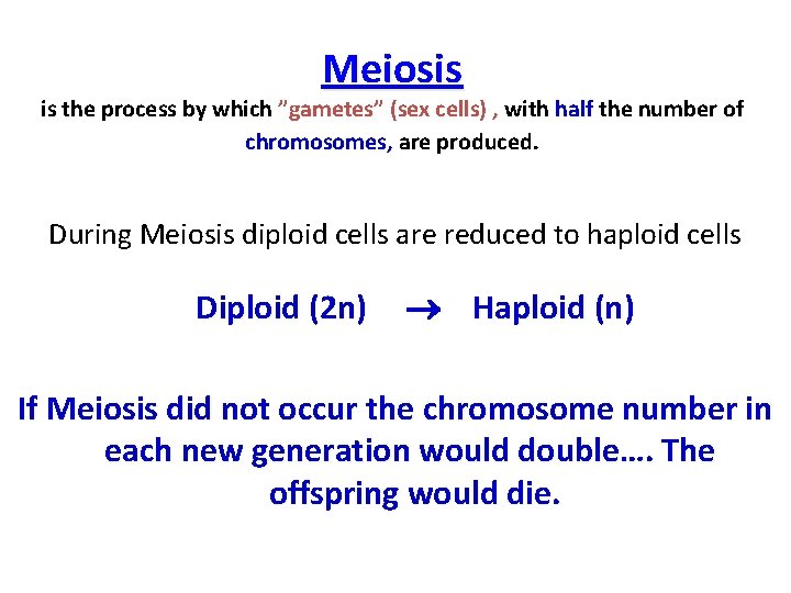Meiosis is the process by which ”gametes” (sex cells) , with half the number