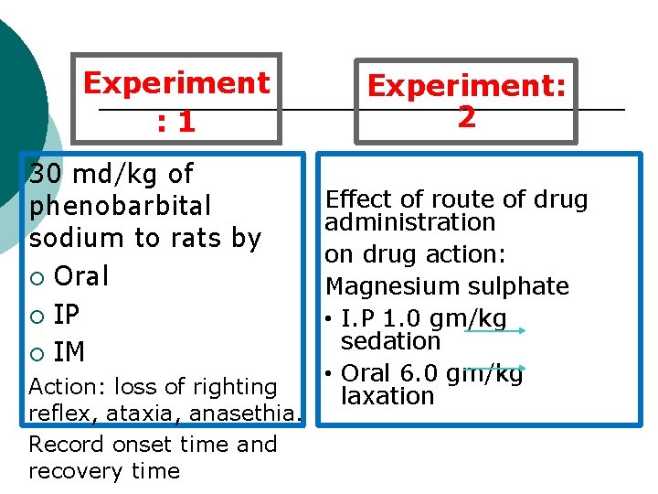 Experiment : 1 30 md/kg of phenobarbital sodium to rats by ¡ Oral ¡