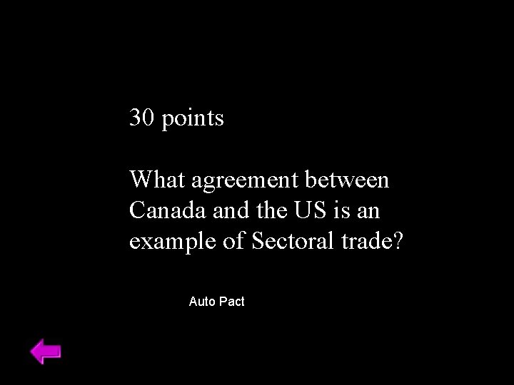 30 points What agreement between Canada and the US is an example of Sectoral