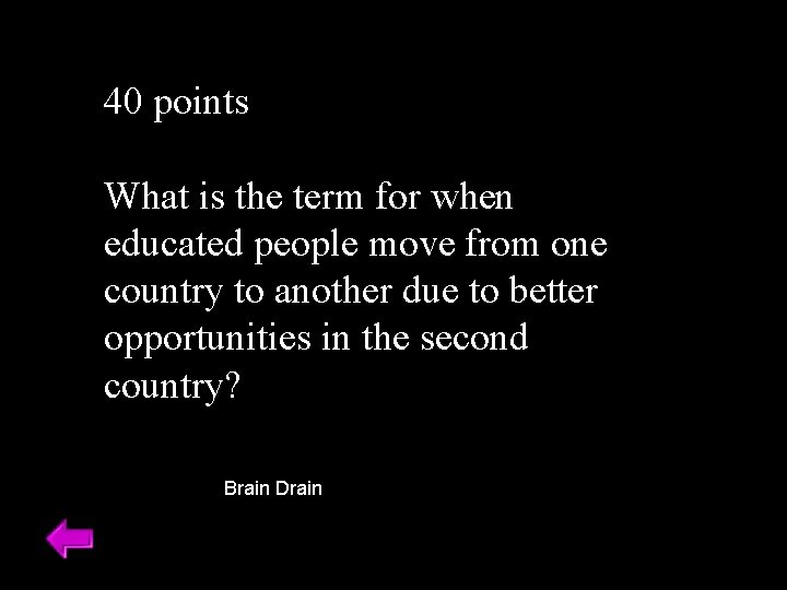 40 points What is the term for when educated people move from one country