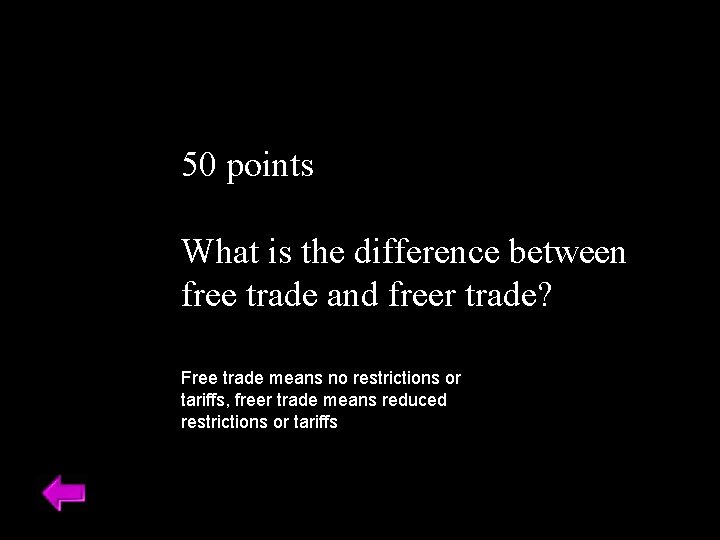 50 points What is the difference between free trade and freer trade? Free trade