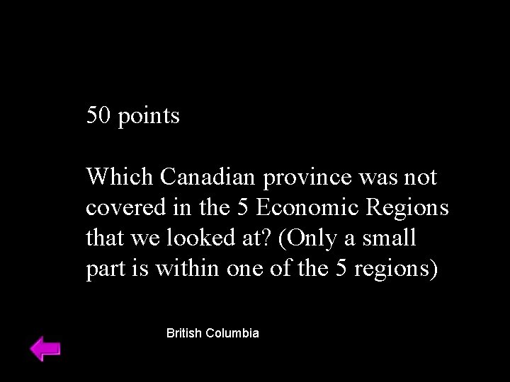 50 points Which Canadian province was not covered in the 5 Economic Regions that