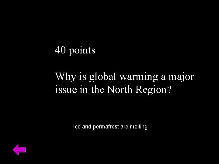 40 points Why is global warming a major issue in the North Region? Ice