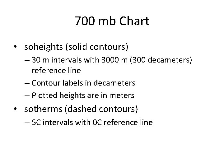 700 mb Chart • Isoheights (solid contours) – 30 m intervals with 3000 m