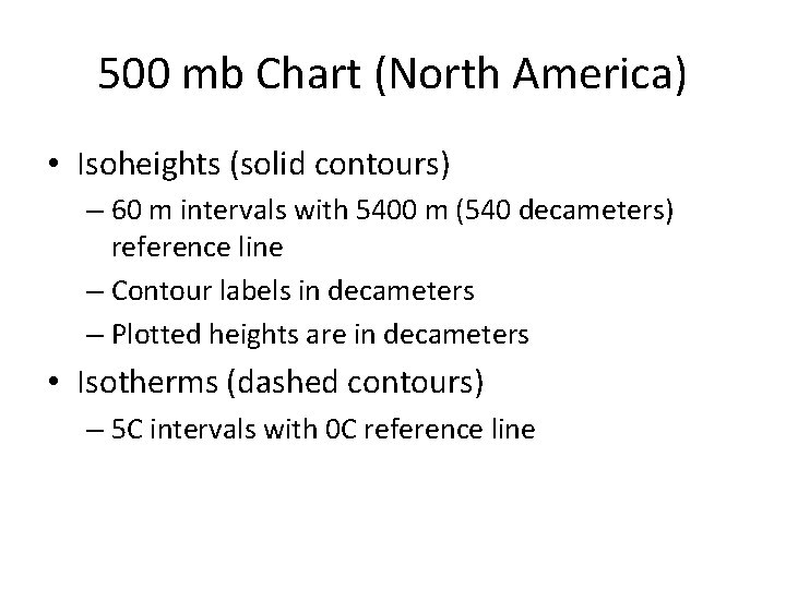 500 mb Chart (North America) • Isoheights (solid contours) – 60 m intervals with