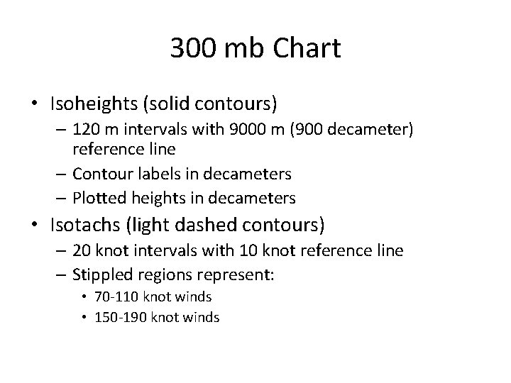 300 mb Chart • Isoheights (solid contours) – 120 m intervals with 9000 m