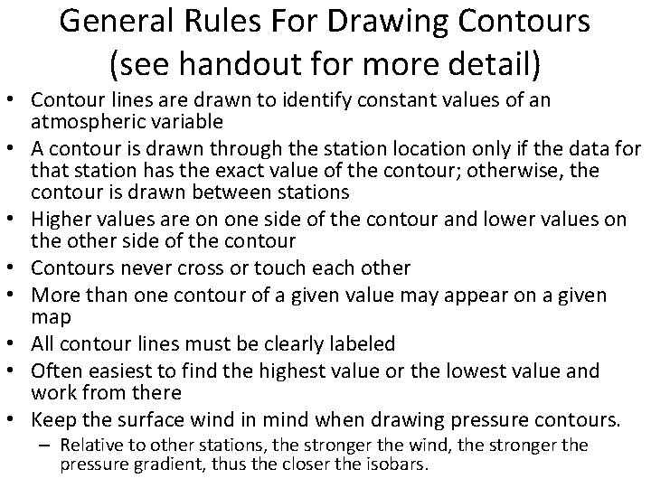 General Rules For Drawing Contours (see handout for more detail) • Contour lines are