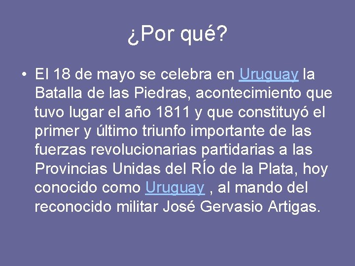 ¿Por qué? • El 18 de mayo se celebra en Uruguay la Batalla de ¿Por qué? • El 18 de mayo se celebra en Uruguay la Batalla de