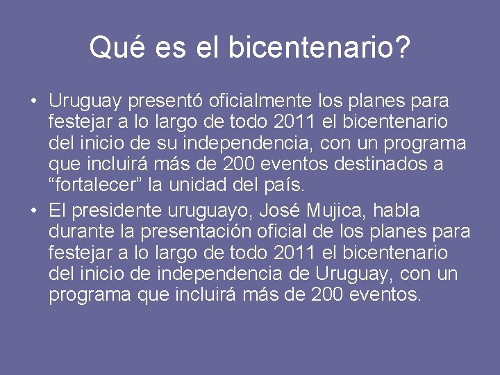 Qué es el bicentenario? • Uruguay presentó oficialmente los planes para festejar a lo Qué es el bicentenario? • Uruguay presentó oficialmente los planes para festejar a lo