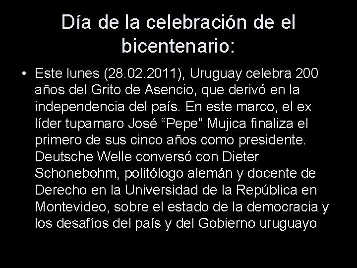 Día de la celebración de el bicentenario: • Este lunes (28. 02. 2011), Uruguay Día de la celebración de el bicentenario: • Este lunes (28. 02. 2011), Uruguay