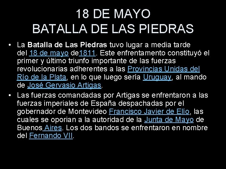 18 DE MAYO BATALLA DE LAS PIEDRAS • La Batalla de Las Piedras tuvo 18 DE MAYO BATALLA DE LAS PIEDRAS • La Batalla de Las Piedras tuvo