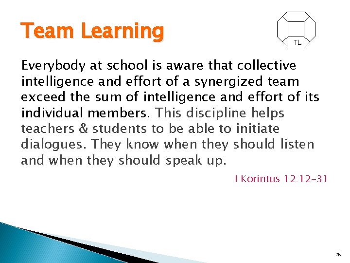 Team Learning TL Everybody at school is aware that collective intelligence and effort of