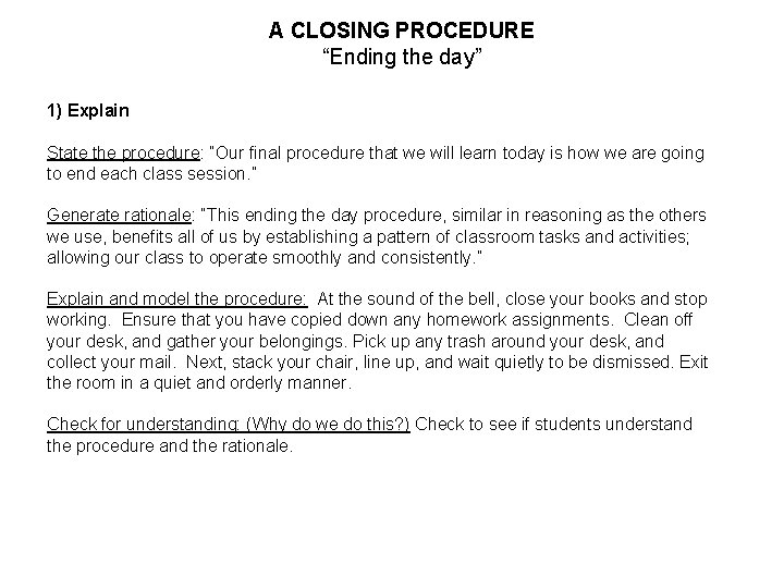 A CLOSING PROCEDURE “Ending the day” 1) Explain State the procedure: “Our final procedure