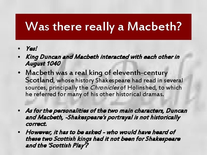 Was there really a Macbeth? • Yes! • King Duncan and Macbeth interacted with