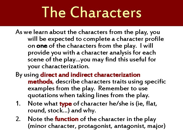The Characters As we learn about the characters from the play, you will be
