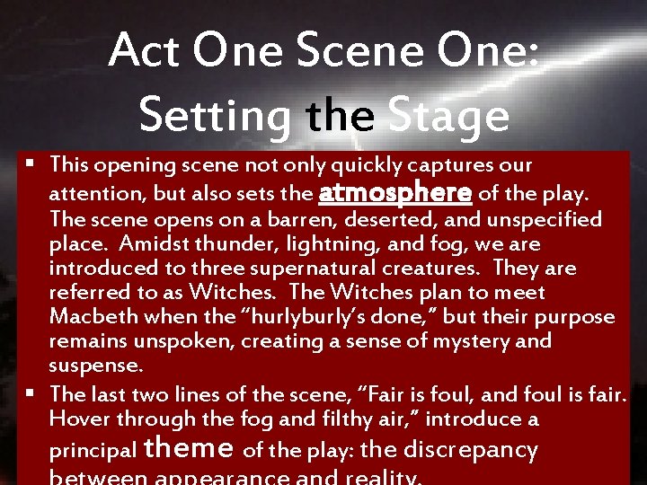 Act One Scene One: Setting the Stage § This opening scene not only quickly