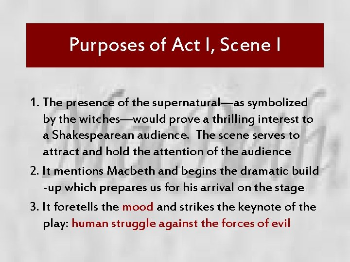 Purposes of Act I, Scene I 1. The presence of the supernatural—as symbolized by