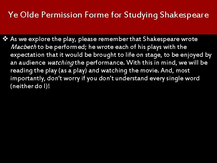 Ye Olde Permission Forme for Studying Shakespeare v As we explore the play, please