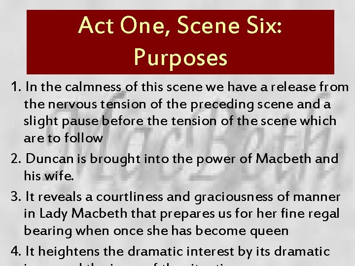Act One, Scene Six: Purposes 1. In the calmness of this scene we have