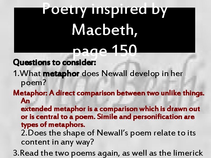Poetry inspired by Macbeth, page 150 Questions to consider: 1. What metaphor does Newall