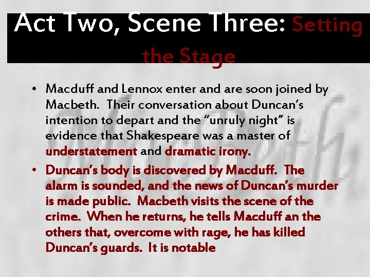 Act Two, Scene Three: Setting the Stage • Macduff and Lennox enter and are