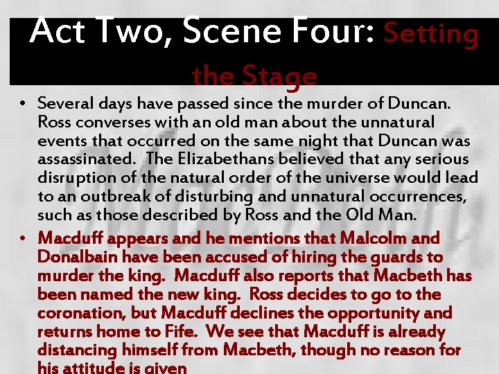 Act Two, Scene Four: Setting the Stage • Several days have passed since the