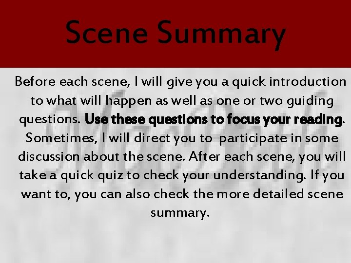 Scene Summary Before each scene, I will give you a quick introduction to what