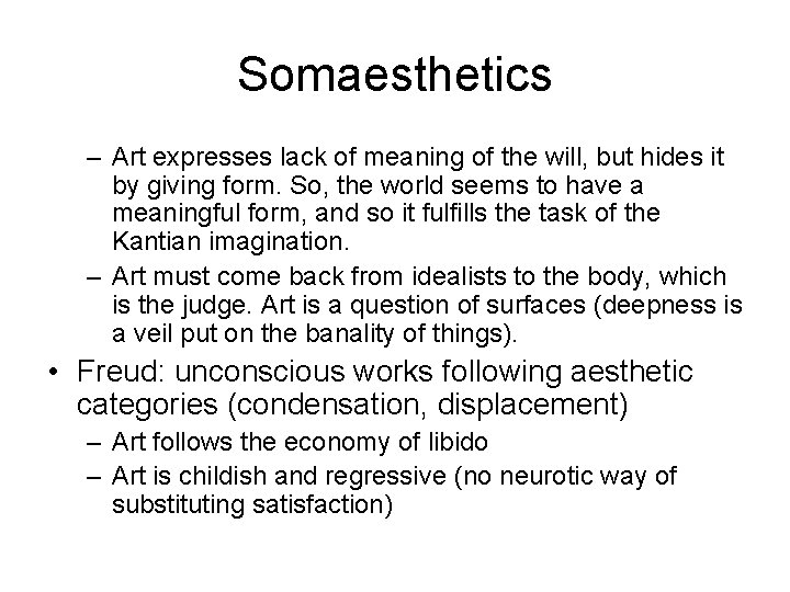 Somaesthetics – Art expresses lack of meaning of the will, but hides it by