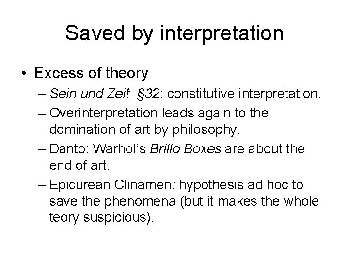 Saved by interpretation • Excess of theory – Sein und Zeit § 32: constitutive