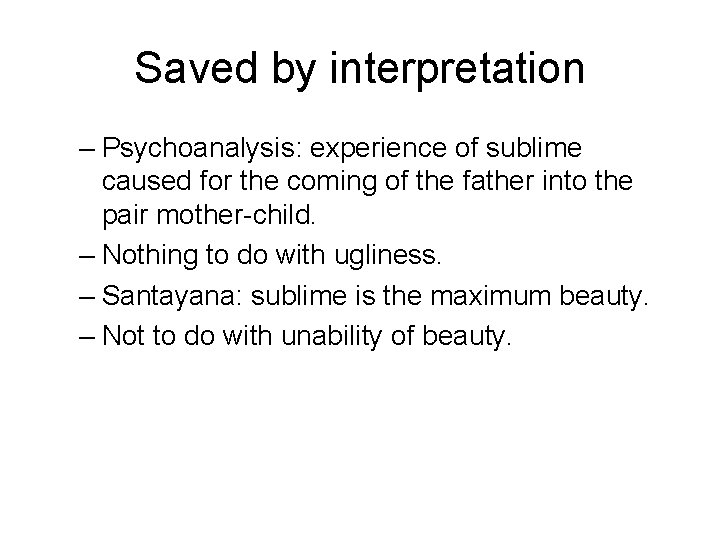 Saved by interpretation – Psychoanalysis: experience of sublime caused for the coming of the