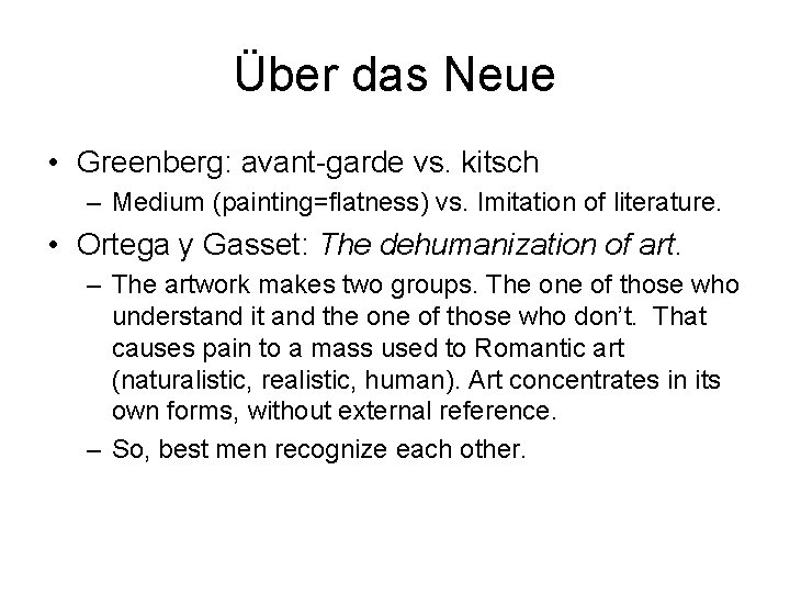 Über das Neue • Greenberg: avant-garde vs. kitsch – Medium (painting=flatness) vs. Imitation of