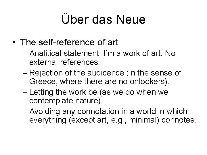 Über das Neue • The self-reference of art – Analitical statement: I’m a work