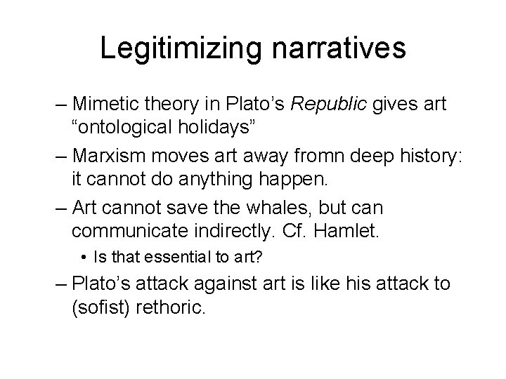 Legitimizing narratives – Mimetic theory in Plato’s Republic gives art “ontological holidays” – Marxism