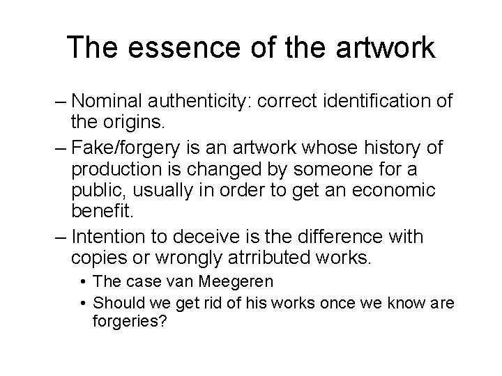 The essence of the artwork – Nominal authenticity: correct identification of the origins. –