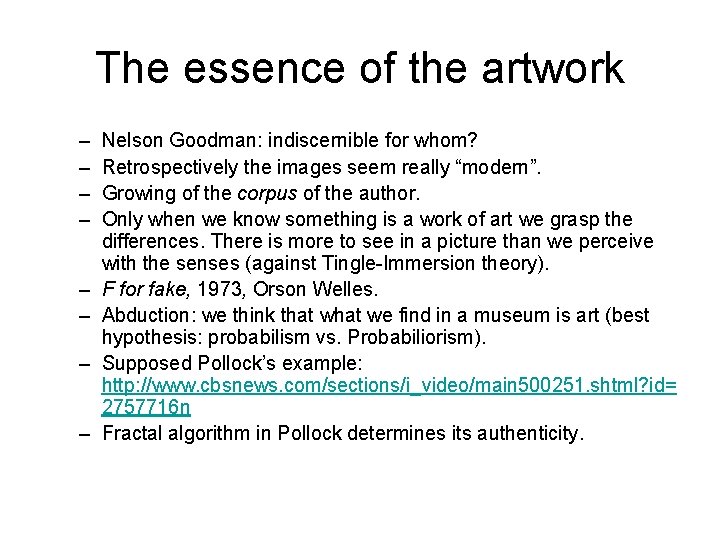 The essence of the artwork – – – – Nelson Goodman: indiscernible for whom?