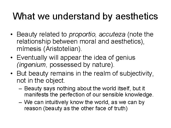 What we understand by aesthetics • Beauty related to proportio, accuteza (note the relationship