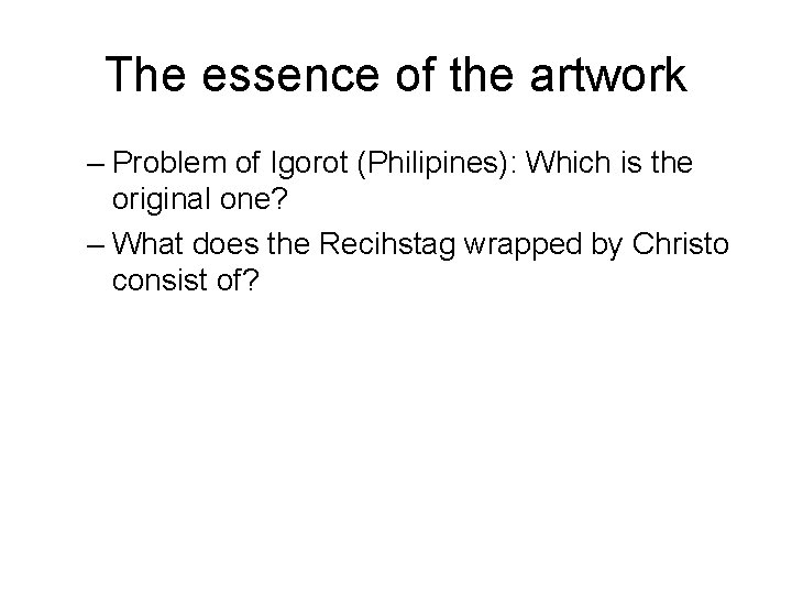 The essence of the artwork – Problem of Igorot (Philipines): Which is the original