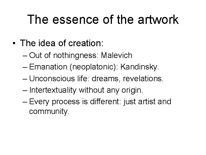 The essence of the artwork • The idea of creation: – Out of nothingness: