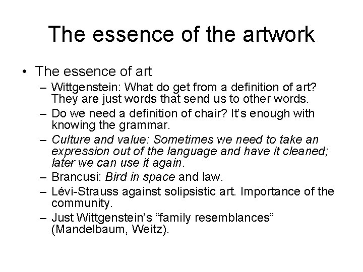 The essence of the artwork • The essence of art – Wittgenstein: What do