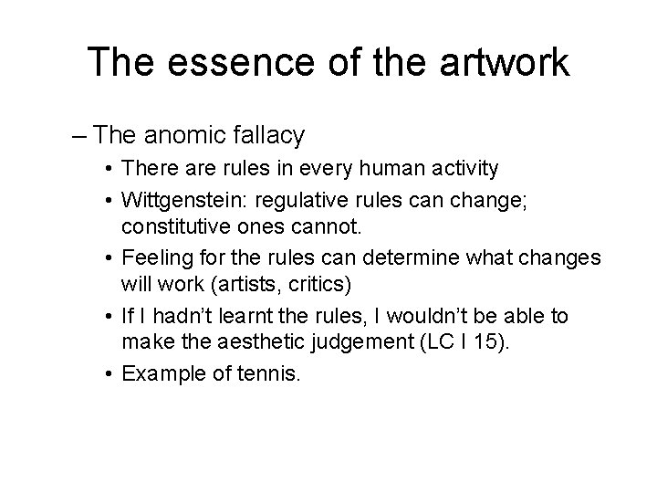 The essence of the artwork – The anomic fallacy • There are rules in