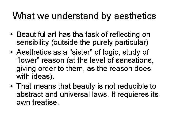 What we understand by aesthetics • Beautiful art has tha task of reflecting on