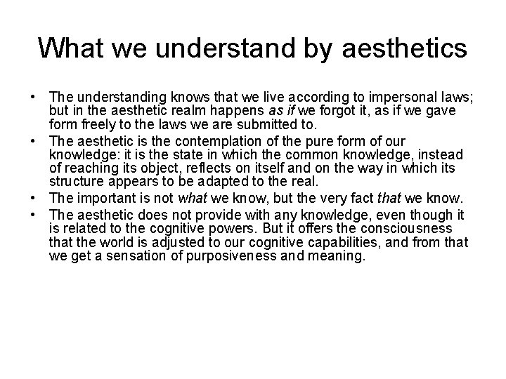 What we understand by aesthetics • The understanding knows that we live according to