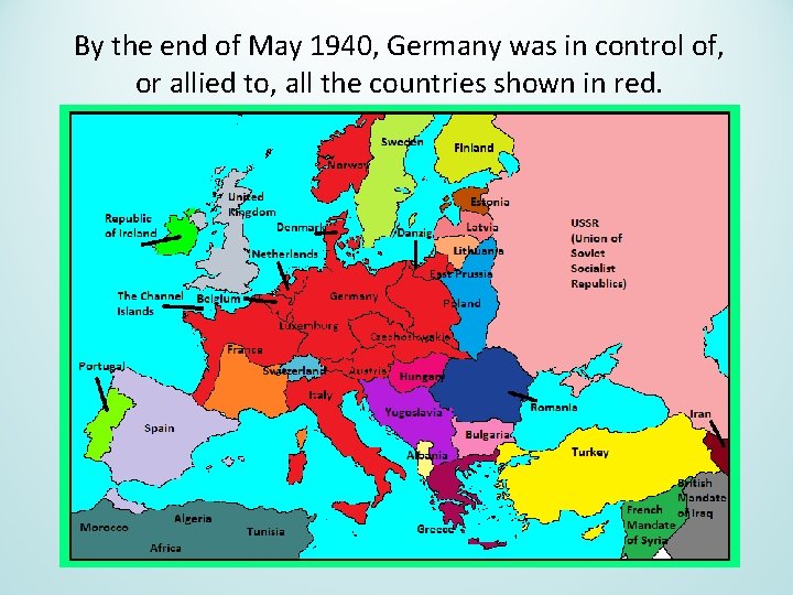 By the end of May 1940, Germany was in control of, or allied to,