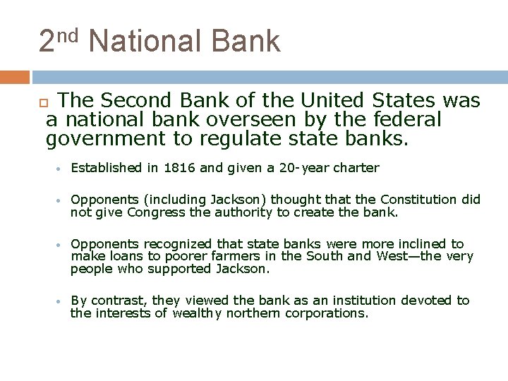 2 nd National Bank The Second Bank of the United States was a national
